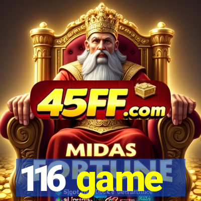 116 game